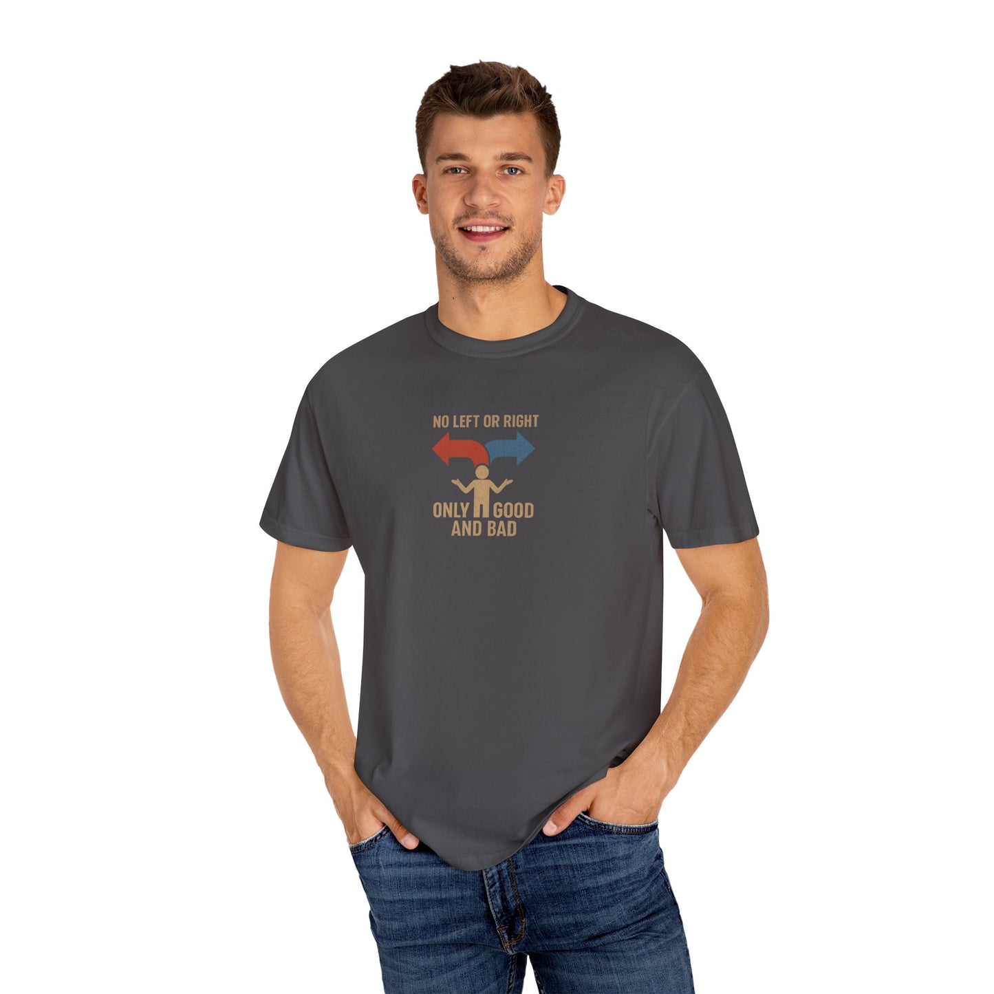 Unisex Garment-Dyed T-Shirt with Thoughtful Message | Casual Wear, Gift for Friends, Everyday Style, Graphic Tee, Philosophy Clothing