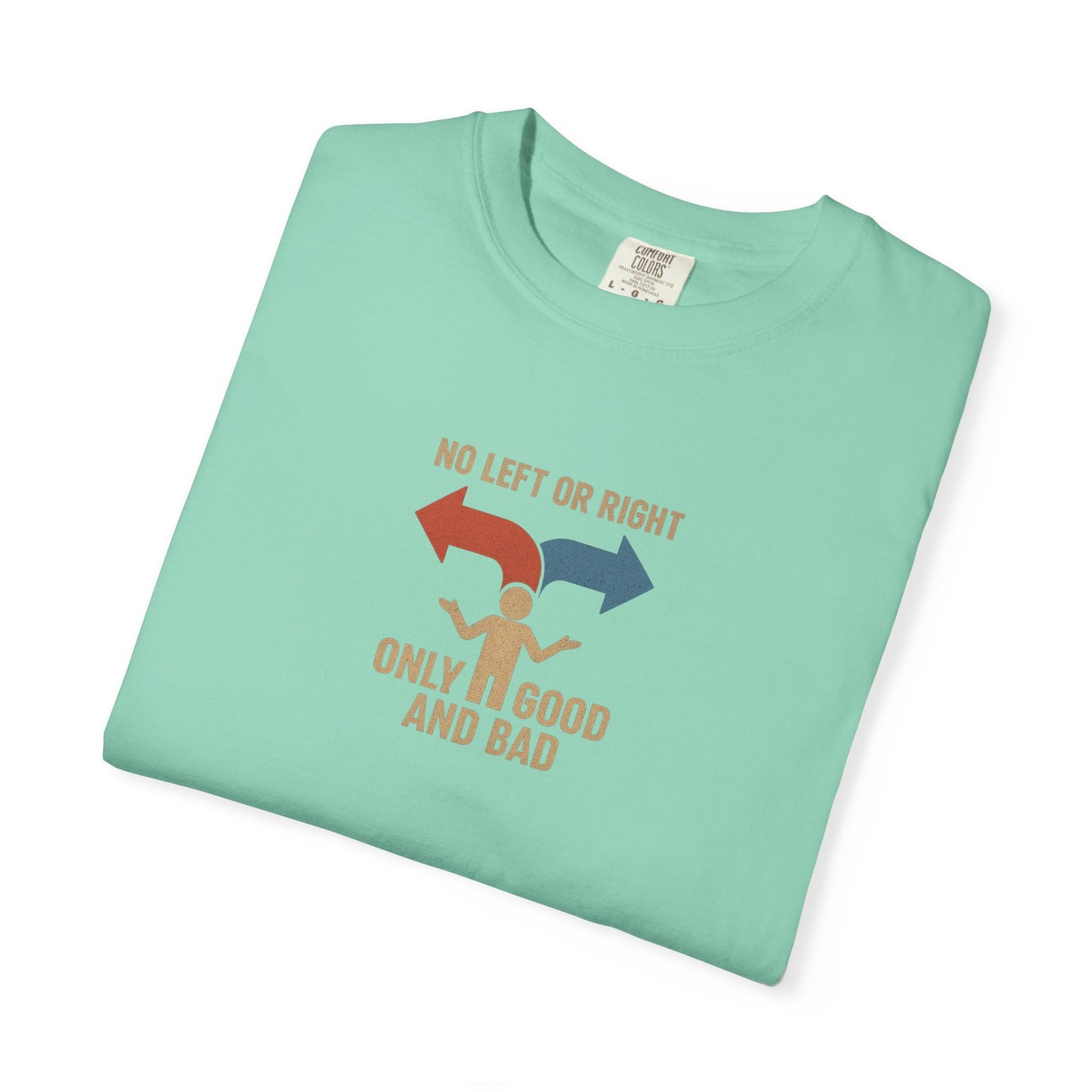 Unisex Garment-Dyed T-Shirt with Thoughtful Message | Casual Wear, Gift for Friends, Everyday Style, Graphic Tee, Philosophy Clothing