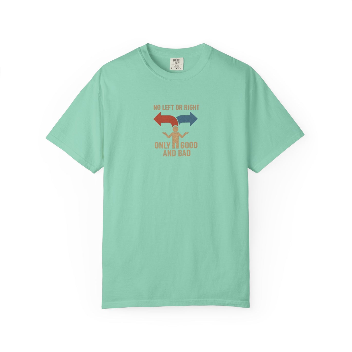 Unisex Garment-Dyed T-Shirt with Thoughtful Message | Casual Wear, Gift for Friends, Everyday Style, Graphic Tee, Philosophy Clothing