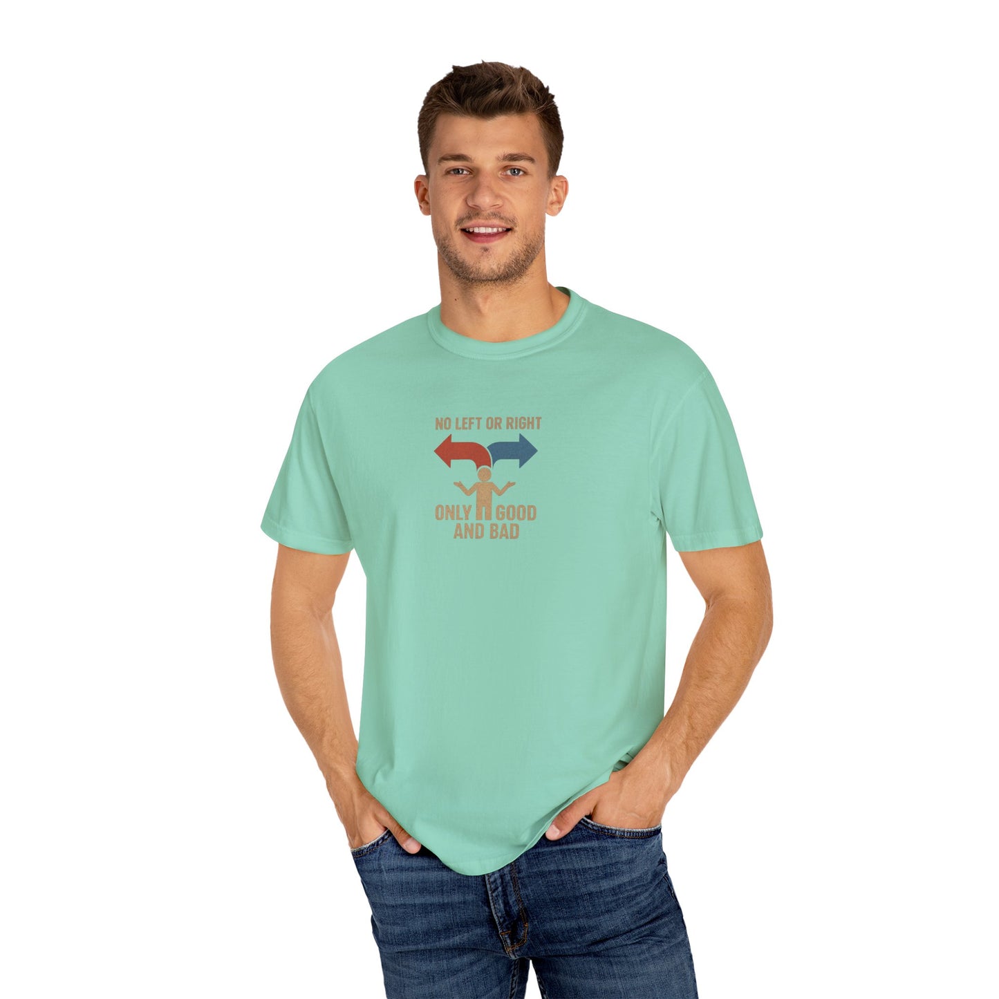 Unisex Garment-Dyed T-Shirt with Thoughtful Message | Casual Wear, Gift for Friends, Everyday Style, Graphic Tee, Philosophy Clothing
