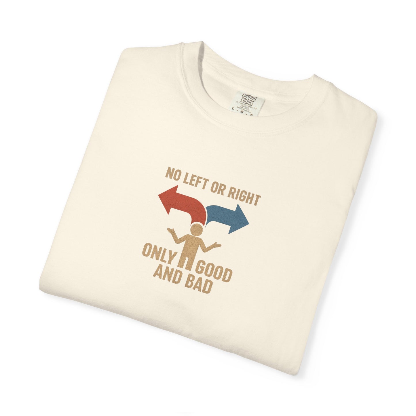 Unisex Garment-Dyed T-Shirt with Thoughtful Message | Casual Wear, Gift for Friends, Everyday Style, Graphic Tee, Philosophy Clothing
