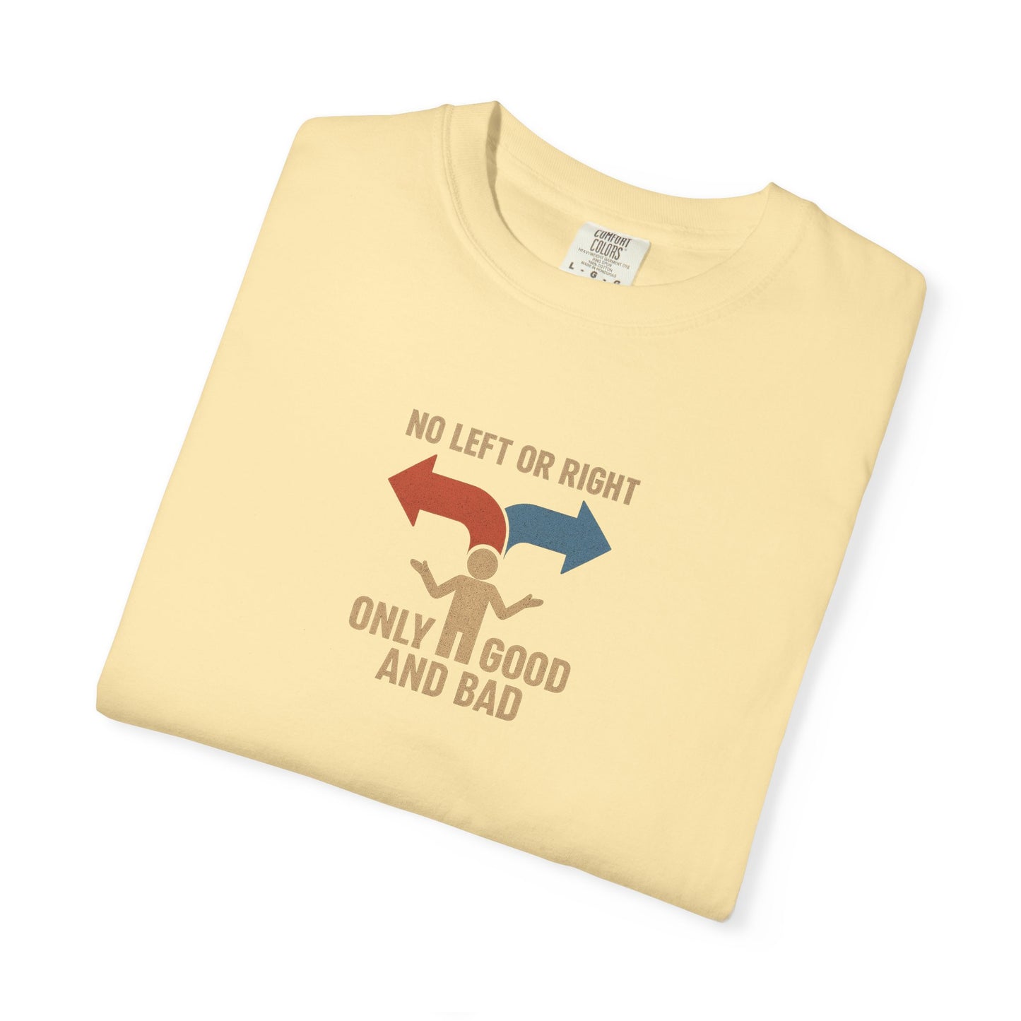 Unisex Garment-Dyed T-Shirt with Thoughtful Message | Casual Wear, Gift for Friends, Everyday Style, Graphic Tee, Philosophy Clothing