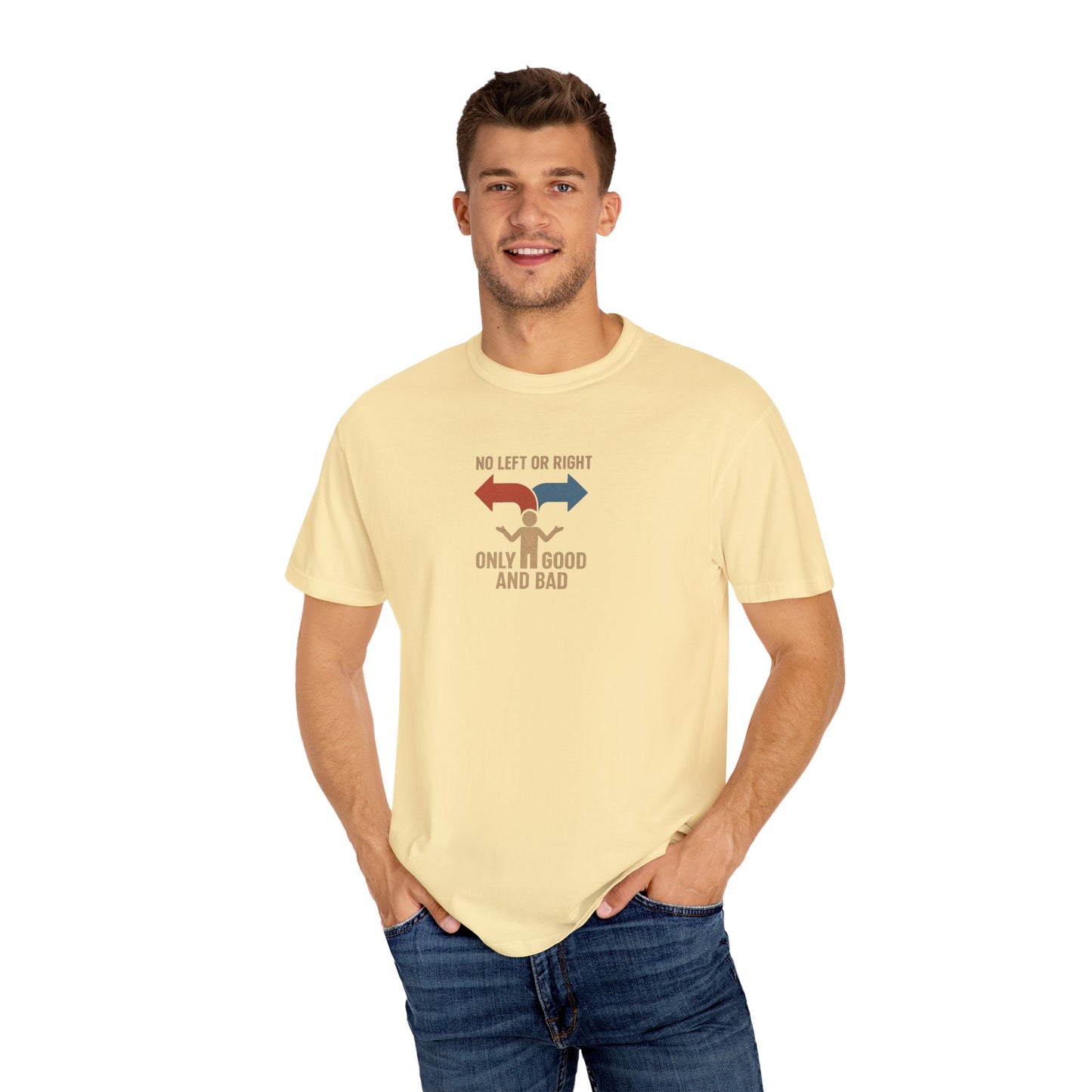 Unisex Garment-Dyed T-Shirt with Thoughtful Message | Casual Wear, Gift for Friends, Everyday Style, Graphic Tee, Philosophy Clothing