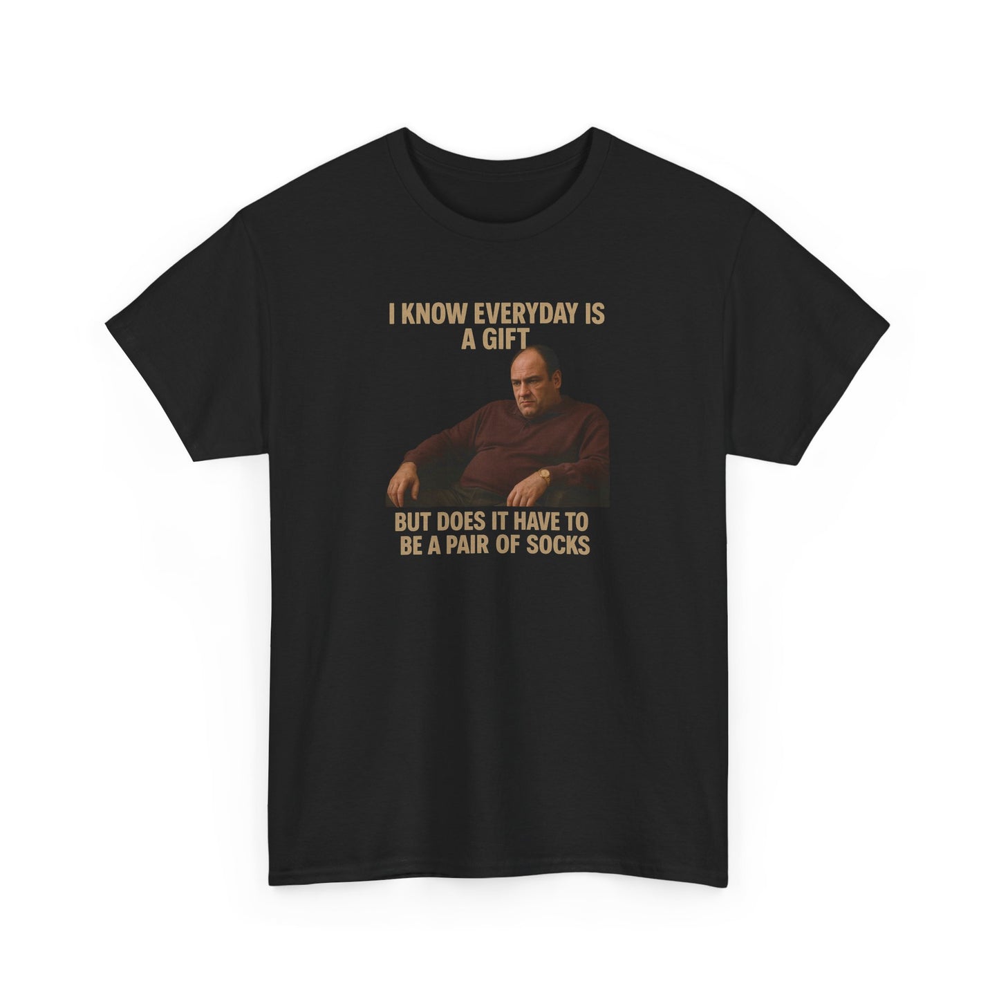 Funny Unisex Heavy Cotton Tee - "I Know Everyday is a Gift" - Gabagool Store