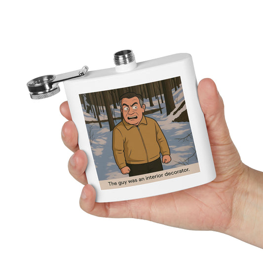 Funny Stainless Steel Flask - "The Guy Was An Interior Decorator" - 6oz Drinking Flask for Groomsmen, Parties, and Outdoor Events