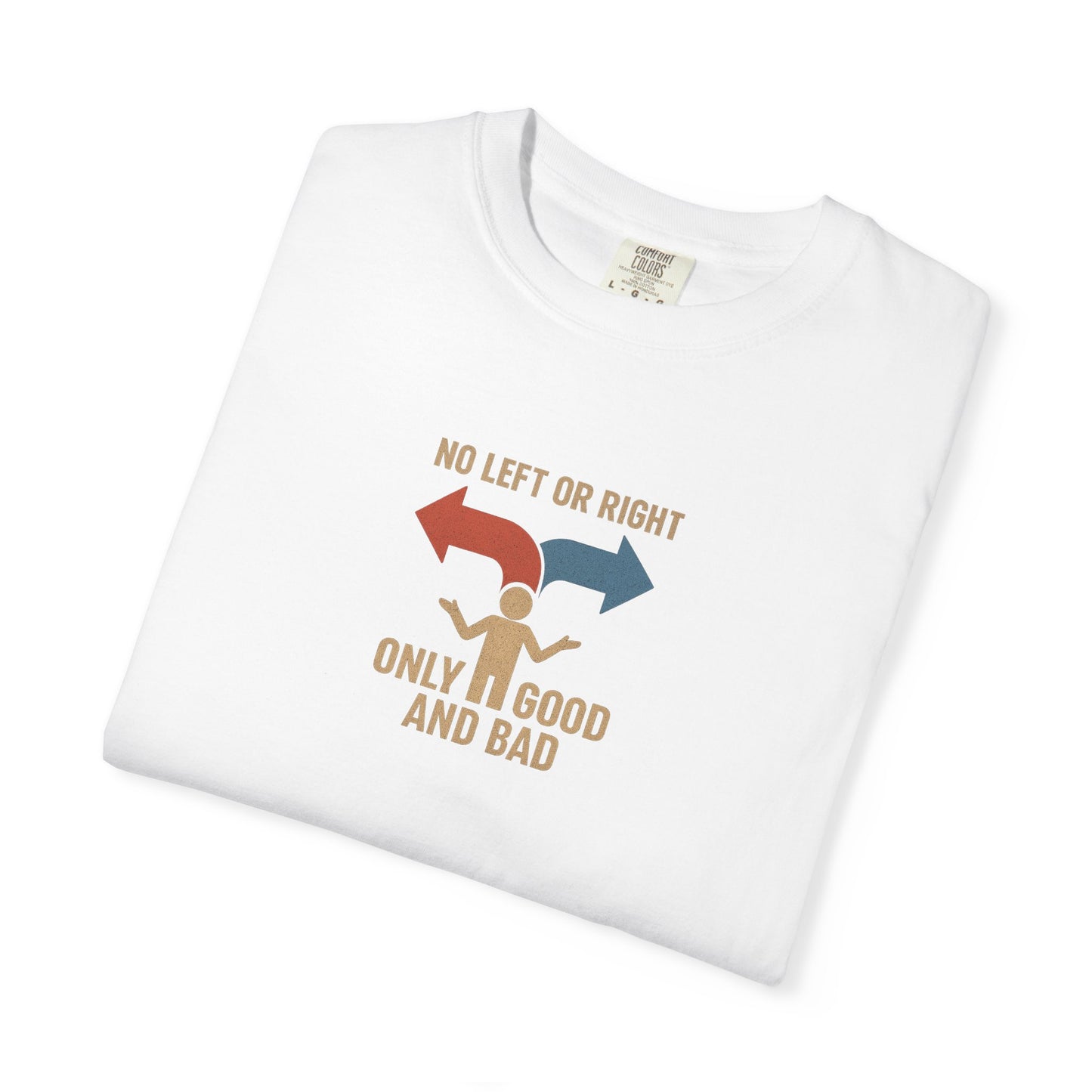 Unisex Garment-Dyed T-Shirt with Thoughtful Message | Casual Wear, Gift for Friends, Everyday Style, Graphic Tee, Philosophy Clothing