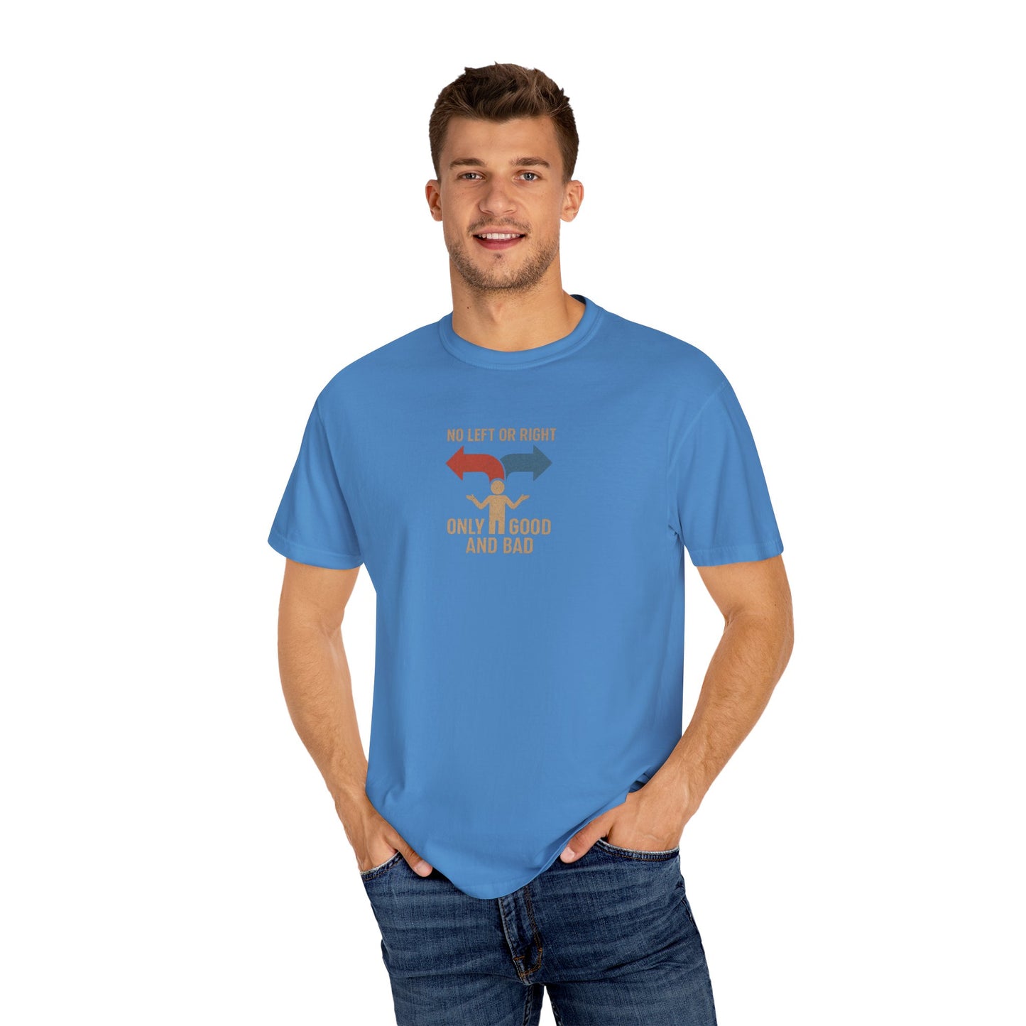 Unisex Garment-Dyed T-Shirt with Thoughtful Message | Casual Wear, Gift for Friends, Everyday Style, Graphic Tee, Philosophy Clothing