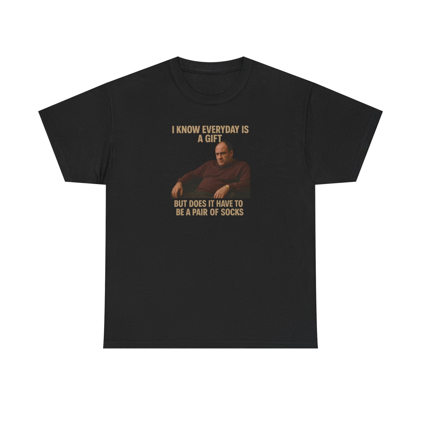 Funny Unisex Heavy Cotton Tee - "I Know Everyday is a Gift" - Gabagool Store