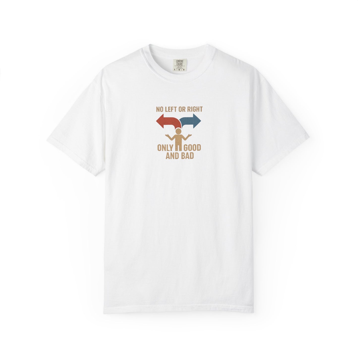 Unisex Garment-Dyed T-Shirt with Thoughtful Message | Casual Wear, Gift for Friends, Everyday Style, Graphic Tee, Philosophy Clothing