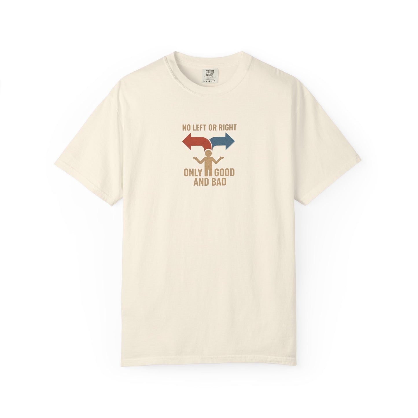 Unisex Garment-Dyed T-Shirt with Thoughtful Message | Casual Wear, Gift for Friends, Everyday Style, Graphic Tee, Philosophy Clothing
