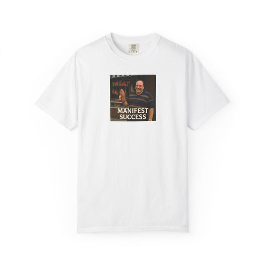 Manifest Success Unisex Garment-Dyed T-Shirt