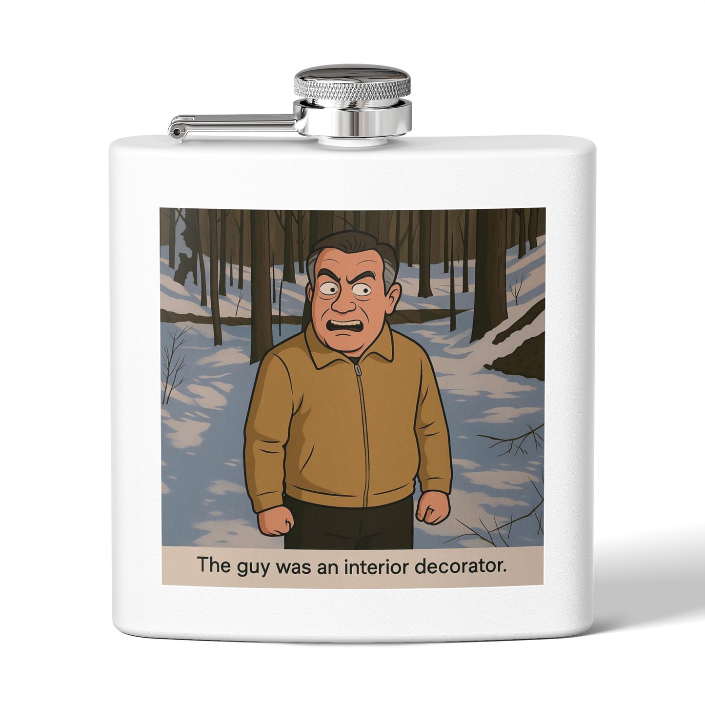 Funny Stainless Steel Flask - "The Guy Was An Interior Decorator" - 6oz Drinking Flask for Groomsmen, Parties, and Outdoor Events