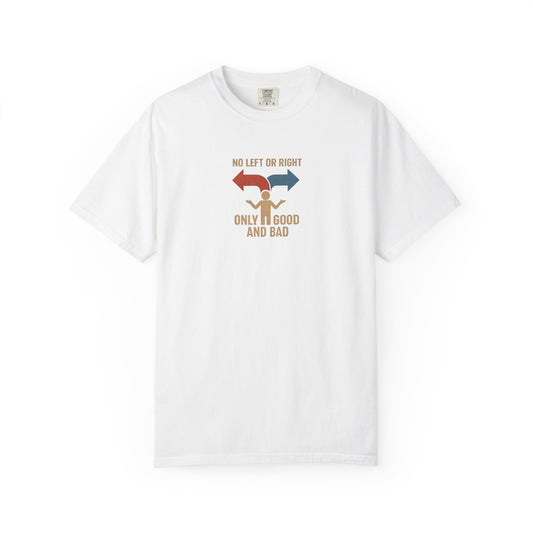 Unisex Garment-Dyed T-Shirt with Thoughtful Message | Casual Wear, Gift for Friends, Everyday Style, Graphic Tee, Philosophy Clothing