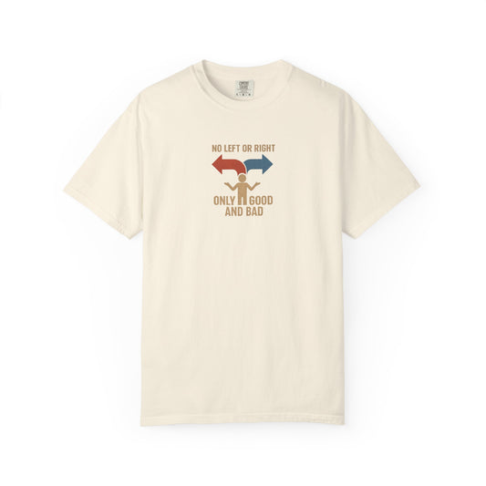Unisex Garment-Dyed T-Shirt with Thoughtful Message | Casual Wear, Gift for Friends, Everyday Style, Graphic Tee, Philosophy Clothing